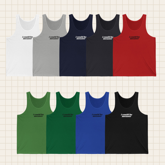 i could be meaner tank top (Bella & Canvas)