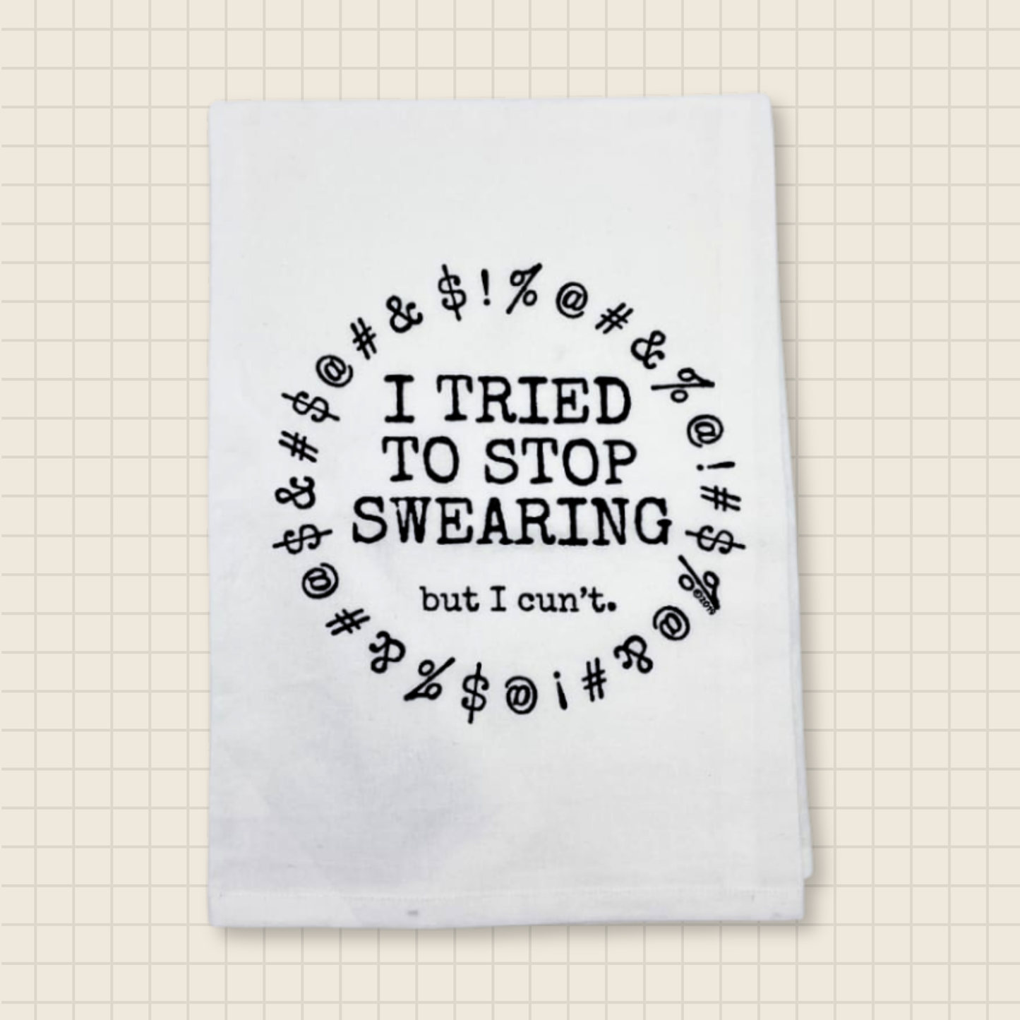 i tried to stop swearing tea towel