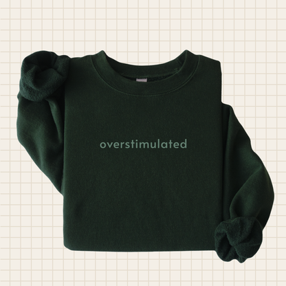 overstimulated sweatshirt