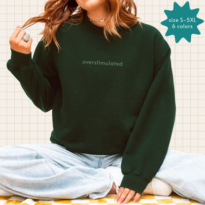 overstimulated sweatshirt