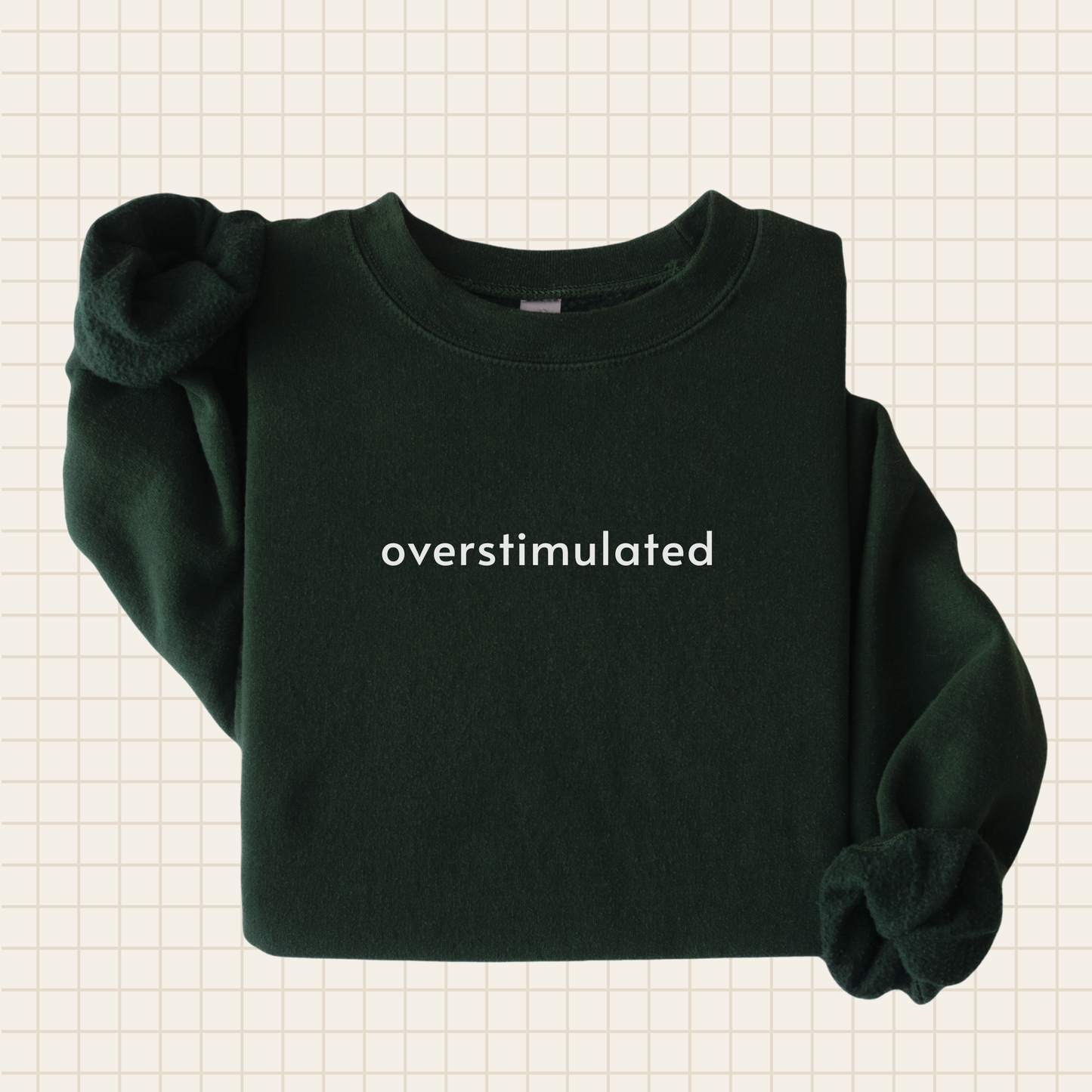 overstimulated crew sweatshirt