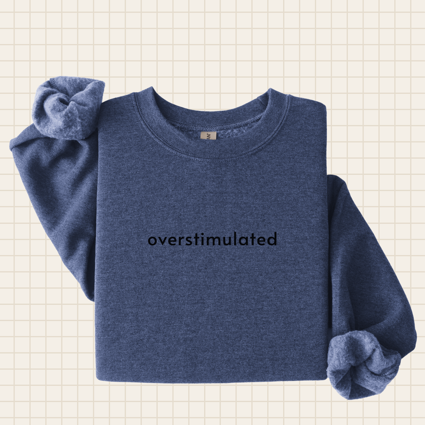 overstimulated crew sweatshirt