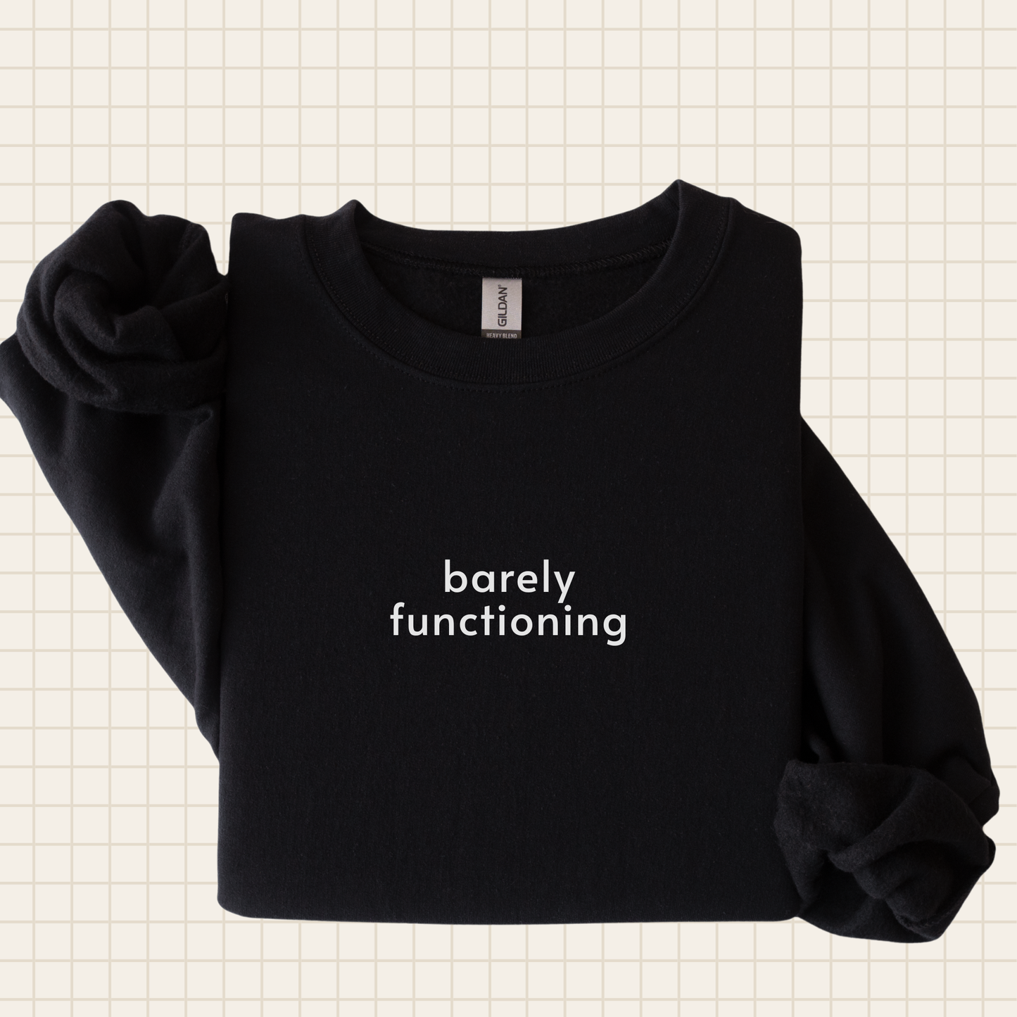 barely functioning crew sweatshirt