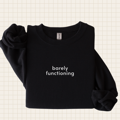 barely functioning crew sweatshirt