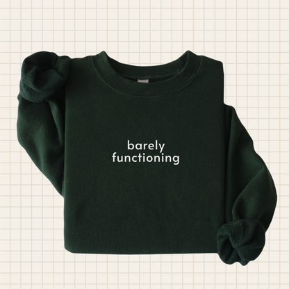 barely functioning crew sweatshirt