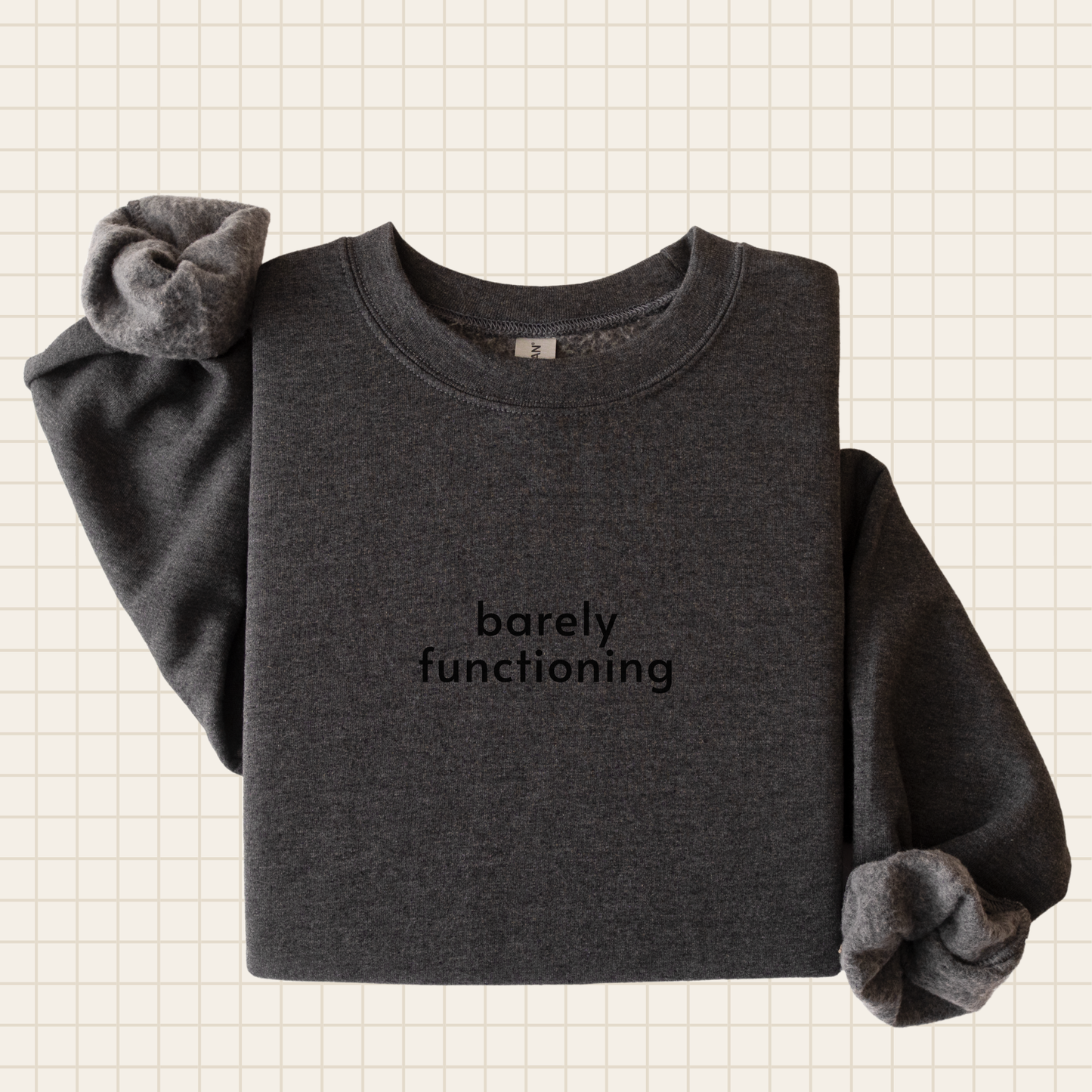 barely functioning crew sweatshirt
