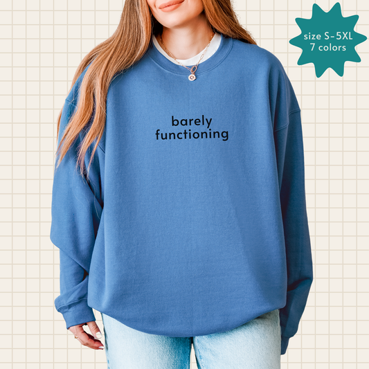 barely functioning crew sweatshirt