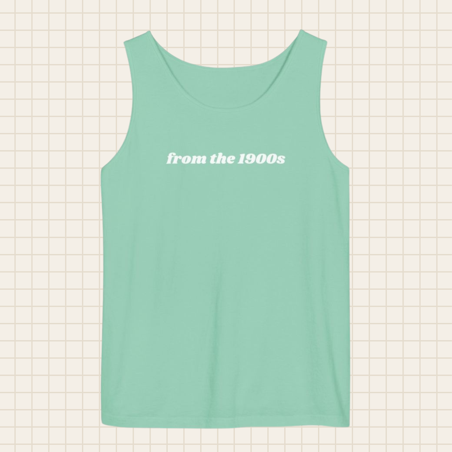 from the 1900s tank top (Comfort Colors)