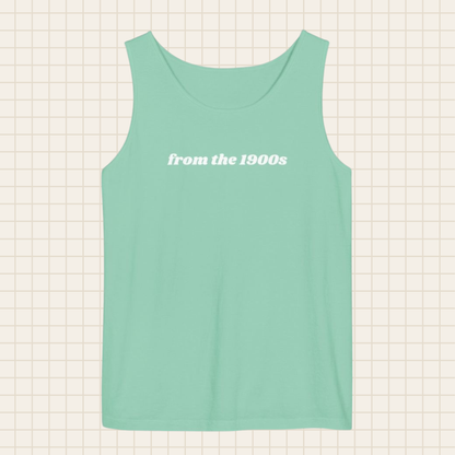 from the 1900s tank top (Comfort Colors)