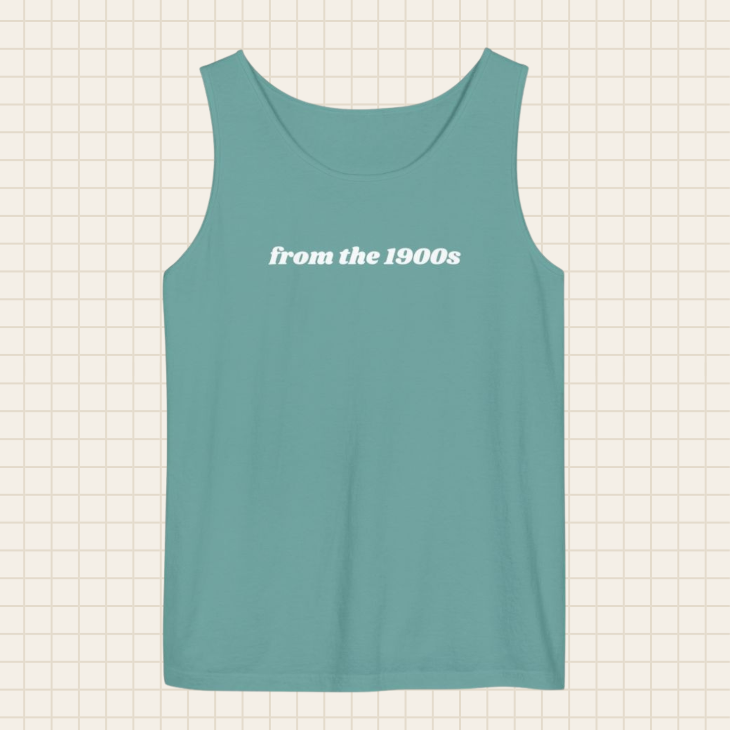 from the 1900s tank top (Comfort Colors)