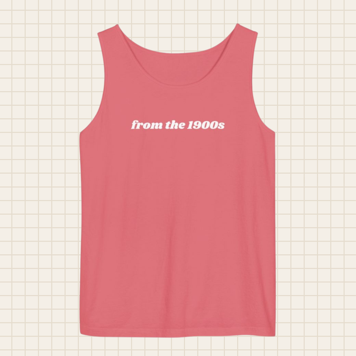 from the 1900s tank top (Comfort Colors)