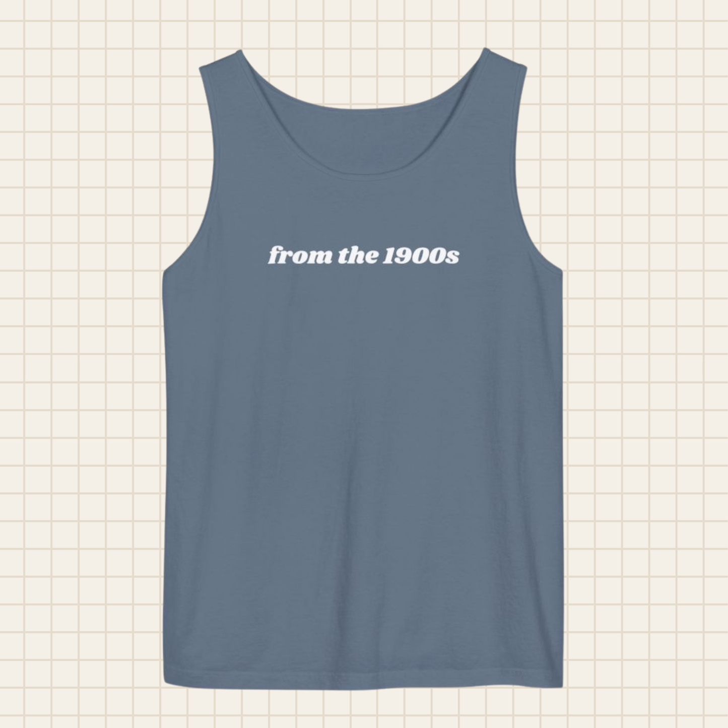 from the 1900s tank top (Comfort Colors)
