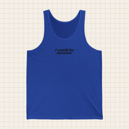 i could be meaner tank top (Bella & Canvas)