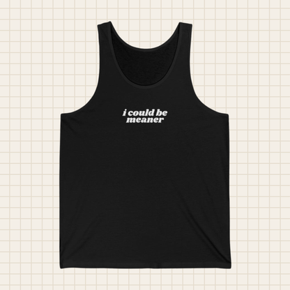 i could be meaner tank top (Bella & Canvas)
