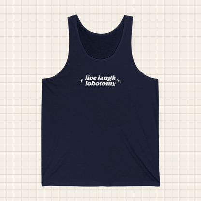 live laugh lobotomy tank top (Bella & Canvas)