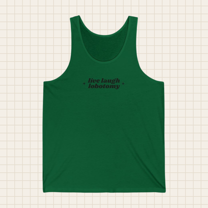 live laugh lobotomy tank top (Bella & Canvas)