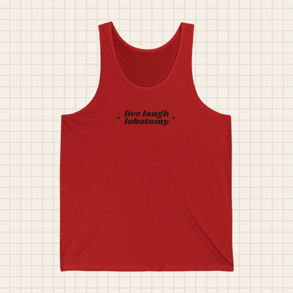 live laugh lobotomy tank top (Bella & Canvas)