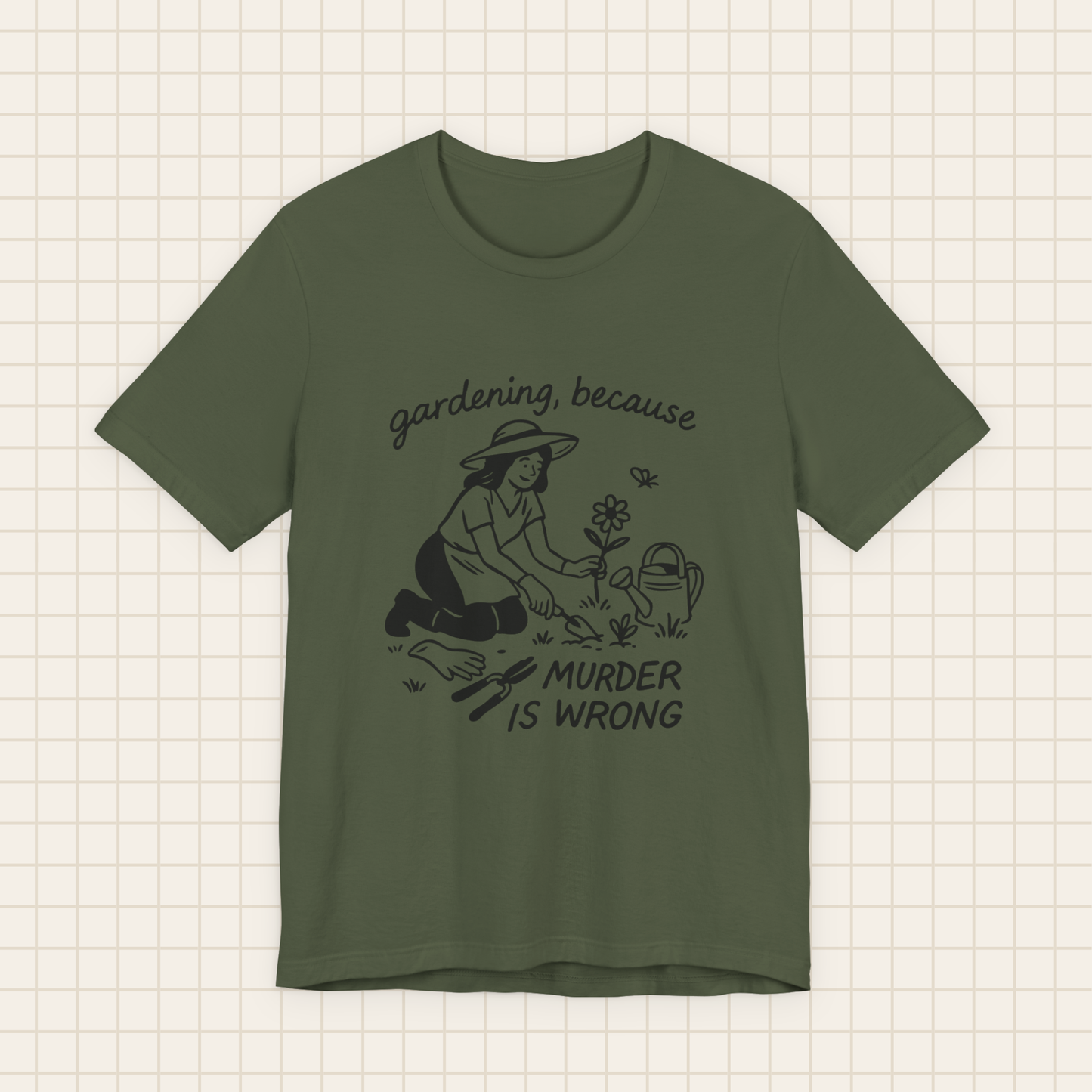 gardening because tee