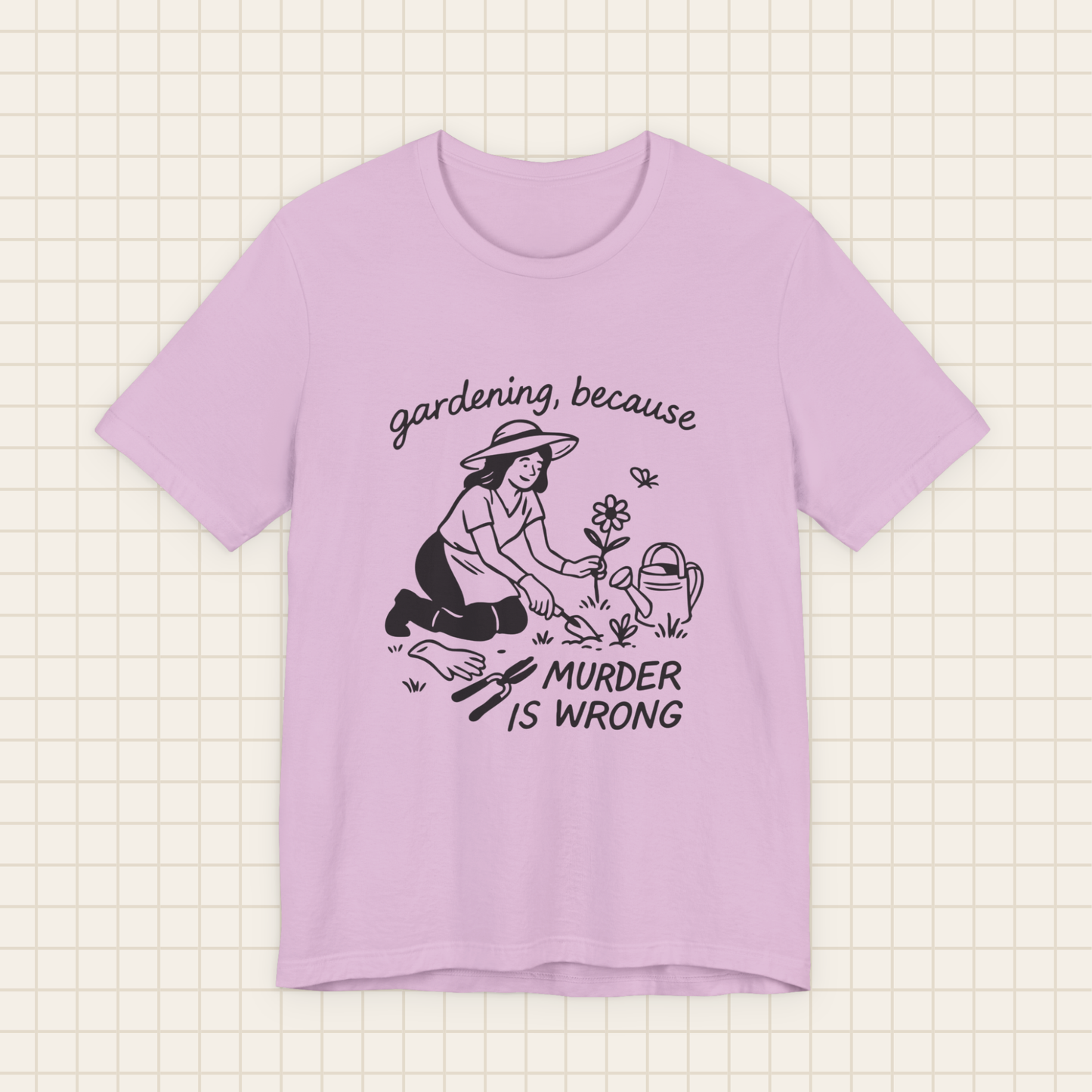 gardening because tee