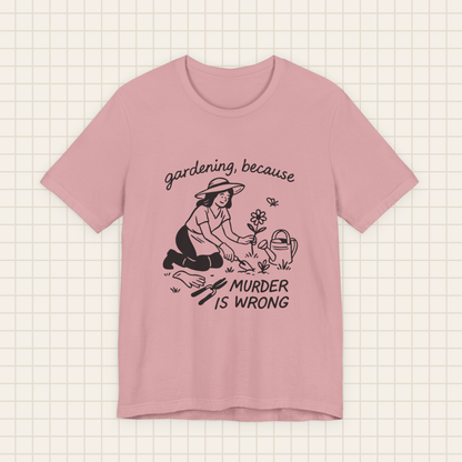 gardening because tee
