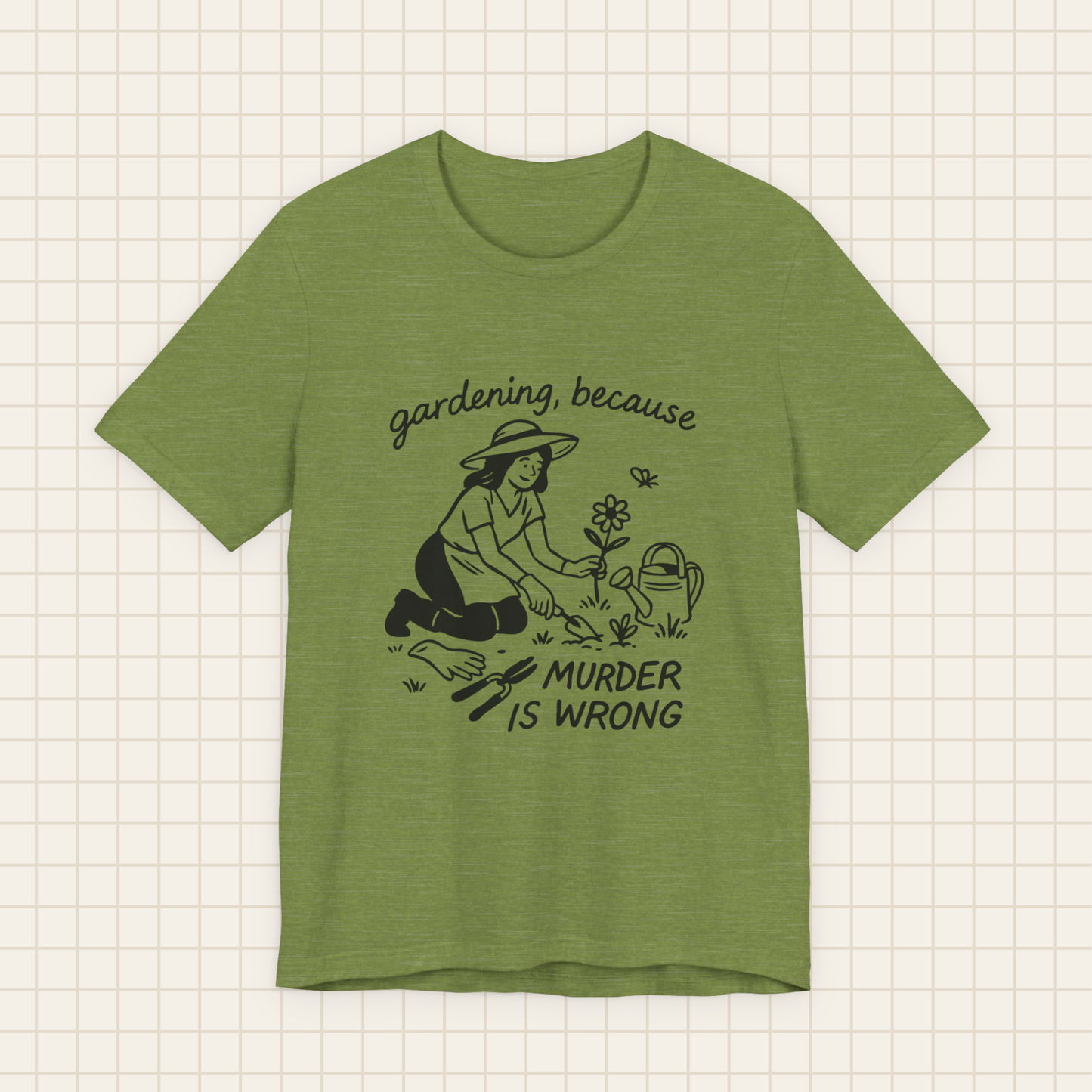 gardening because tee