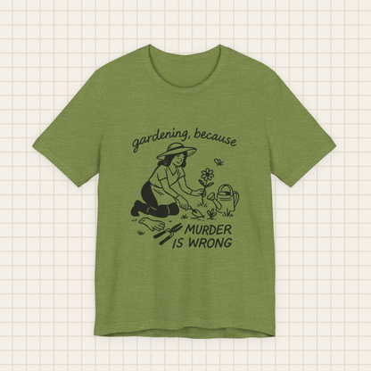 gardening because tee