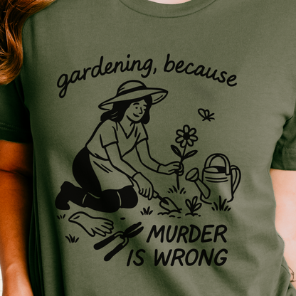 gardening because tee