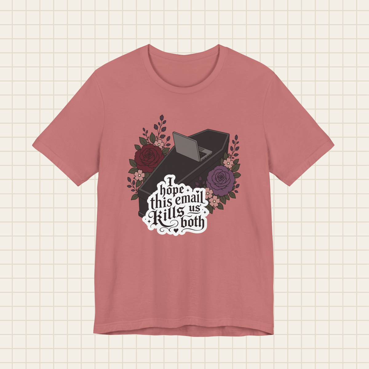 i hope this email kills us both tee