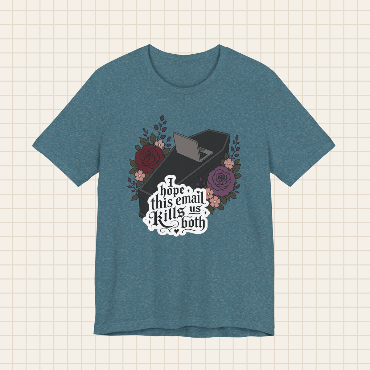 i hope this email kills us both tee