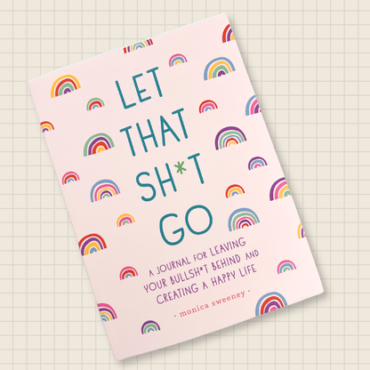 let that sh*t go journal
